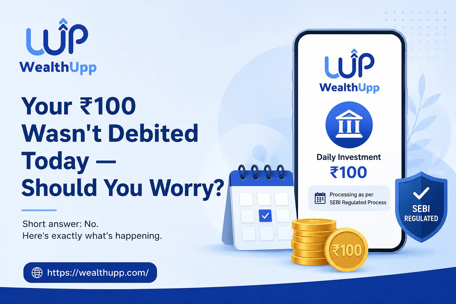 Your ₹100 Wasn't Debited Today — Should You Worry?